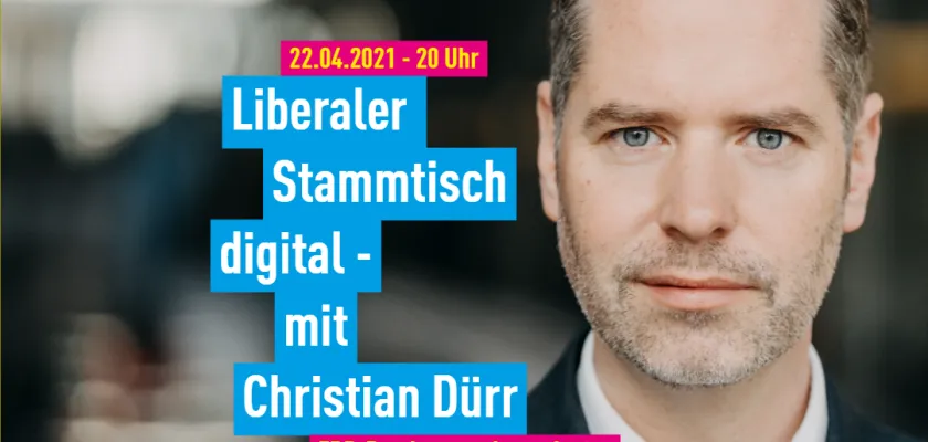 Liberaler Stammtisch digital am 22.04.21 mit Christian Dürr